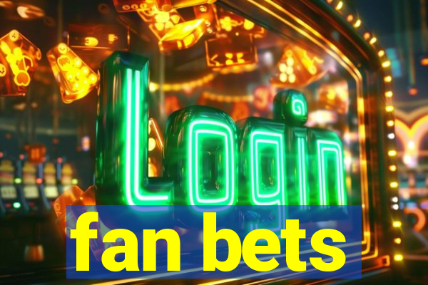 fan bets